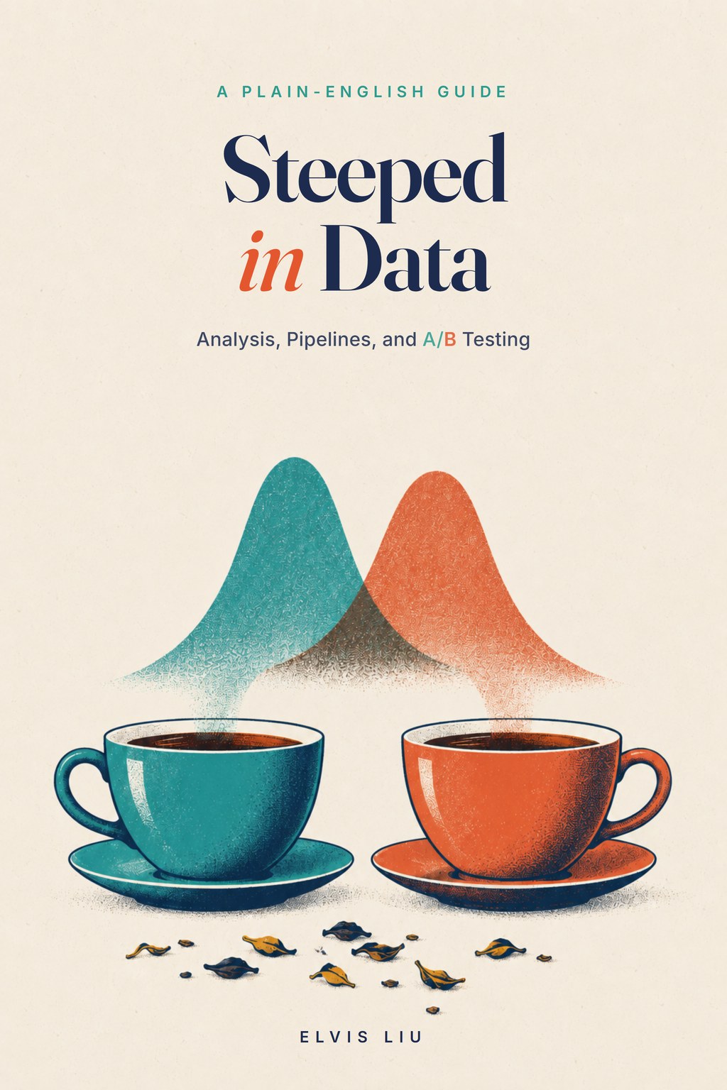 Steeped in Data Book cover: two teacups, one teal and one tomato, whose steam forms two overlapping bell curves.